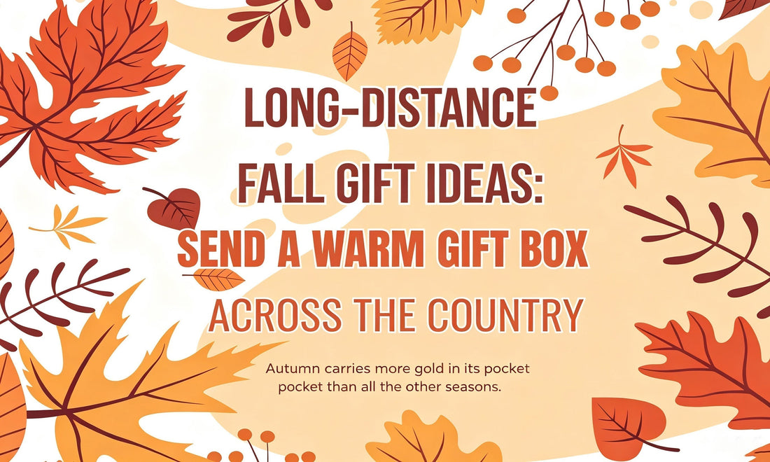 Living far apart doesn’t mean missing out on autumn warmth. Explore our ready‑to‑ship fall gift boxes, perfect for sending cozy seasonal surprises to loved ones across the country.